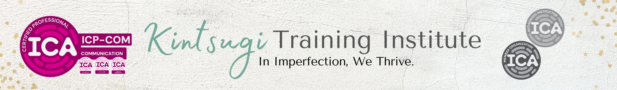 ICA-COM — In Imperfection We Thrive. Kintsugi Training Institute.