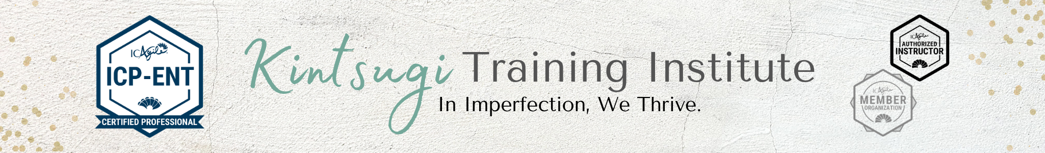 ICP-ENT — In Imperfection We Thrive. Kintsugi Training Institute.